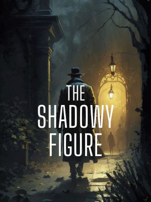 The Shadowy Figure